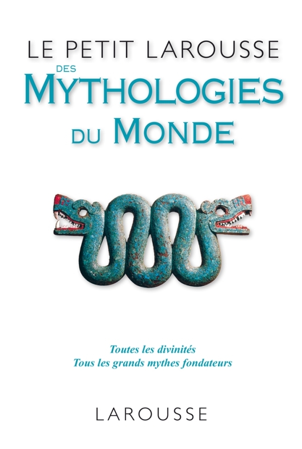 [9782035861382] Le Petit Larousse des Mythologies du monde