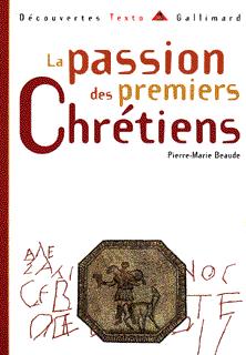 [9782070534609] La Passion des premiers Chrétiens