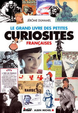[9782226135056] Le Grand Livre des petites curiosités françaises