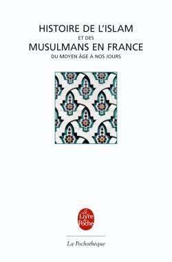 [9782253088530] Histoire de l'Islam et des musulmans en France