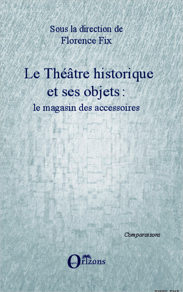 [9782296088368] Le Théâtre historique et ses objets