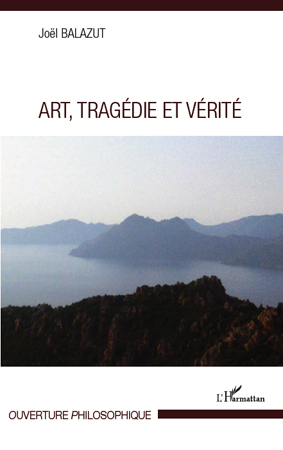 [9782296555129] Art, Tragédie et Vérité