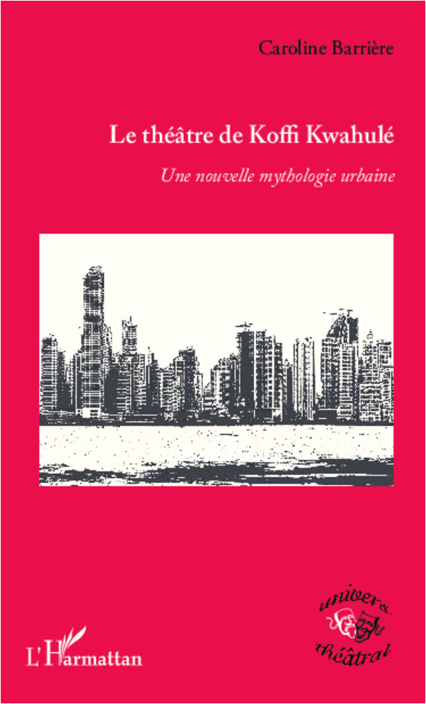 [9782296962781] Le théâtre de Koffi Kwahulé