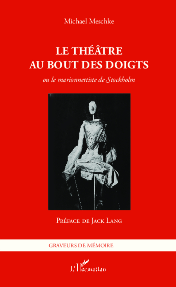 [9782296966406] Le théâtre au bout des doigts ou le marionnettiste de Stockholm