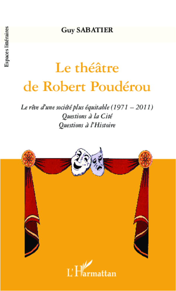 [9782296997516] Le théâtre de Robert Poudérou