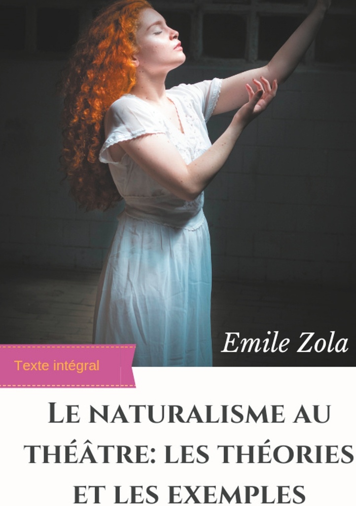 [9782322222407] Le Naturalisme au théâtre : les théories et les exemples