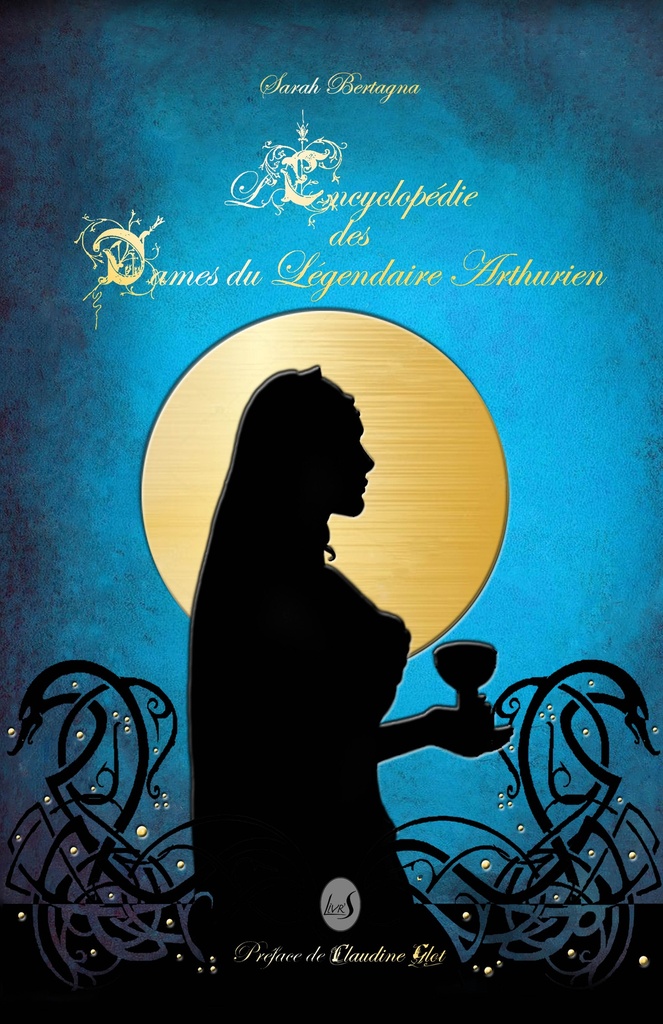 [9782379100222] L'encyclopédie des dames du légendaire arthurien