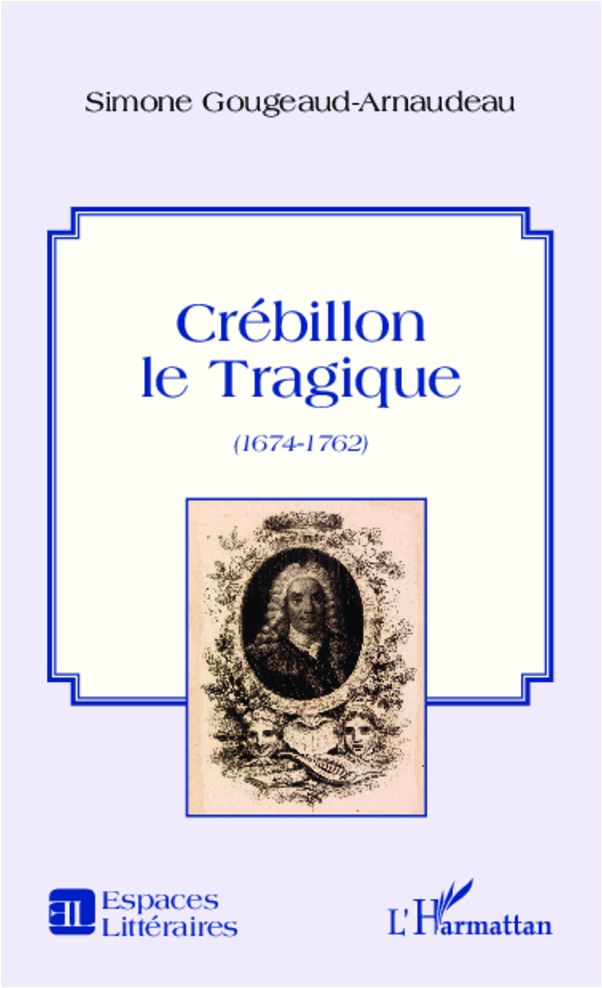 [9782343009728] Crébillon le Tragique