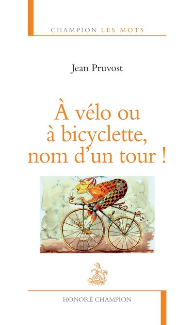 [9782745328199] A vélo ou à bicyclette, nom d'un Tour !