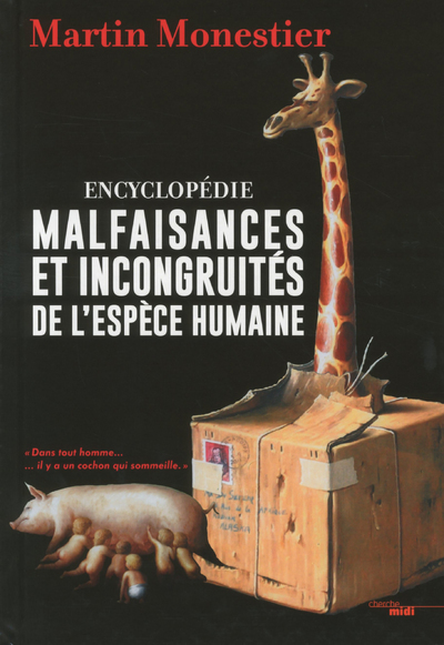 [9782749112879] Encyclopédie malfaisances et incongruites de l'espèce humaine