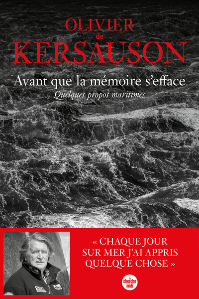 [9782749179308] Avant que la mémoire s'efface. Quelques propos maritimes