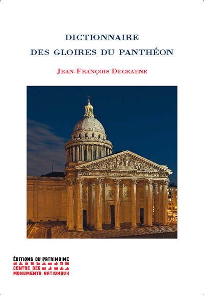 [9782757706381] Dictionnaire des gloires du Panthéon