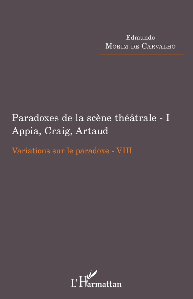 Paradoxes de la scène théâtrale - I Appia, Craig, Artaud