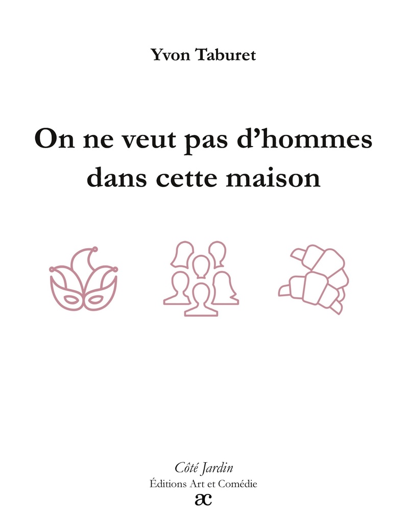 [9782373933642] On ne veut pas d'homme dans cette maison