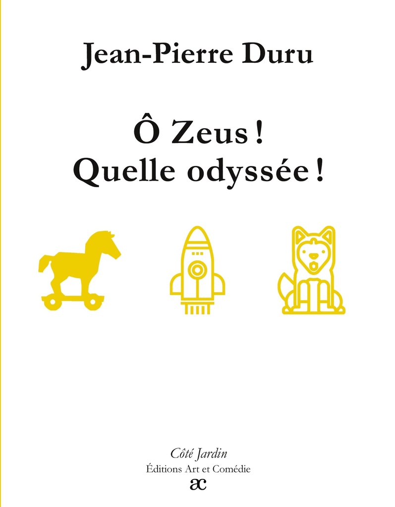 [9782373933925] Ô Zeus ! Quelle odyssée !