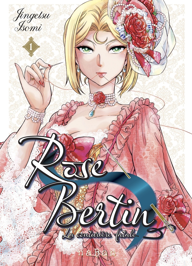 Rose Bertin - La Couturière fatale - Tome 01