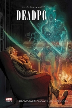 DEADPOOL MASSACRE LES CLASSIQUES