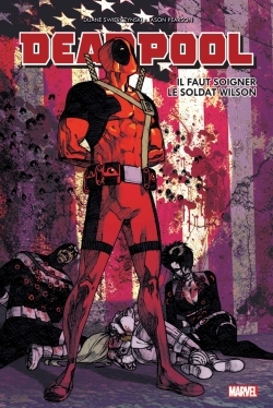DEADPOOL IL FAUT SOIGNER LE SOLDAT WILSON