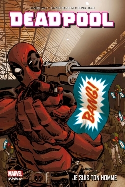 [9782809453300] Deadpool t03 : je suis ton homme