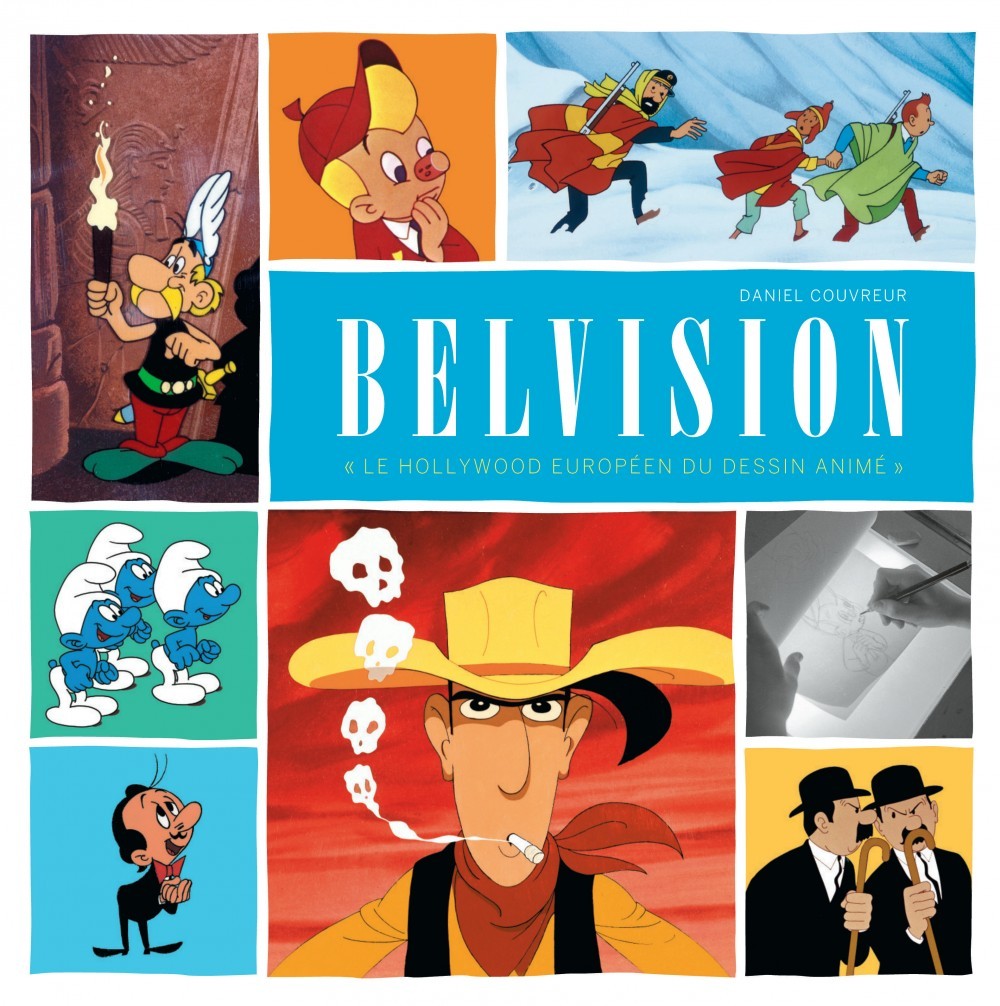 "Monographie BELVISION  - Monographie Belvision - ""Le Hollywood européen du dessin animé"""