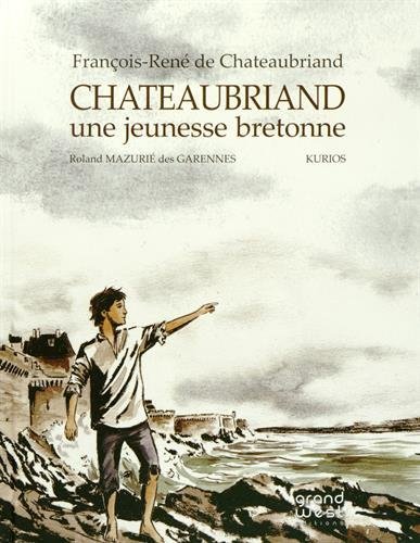 [9791091468091] Chateaubriand - une jeunesse bretonne
