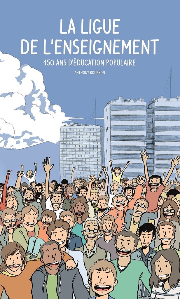 La Ligue de l'enseignement - 150 ans d'éducation populaire