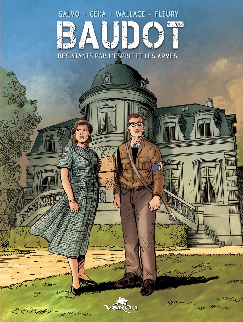 BAUDOT : R?SISTANTS PAR L'ESPRIT ET LES ARMES