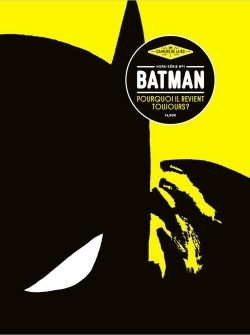 [9791096119172] Les Cahiers de la BD - Hors-Série n°1 - Batman, pourquoi il revient toujours