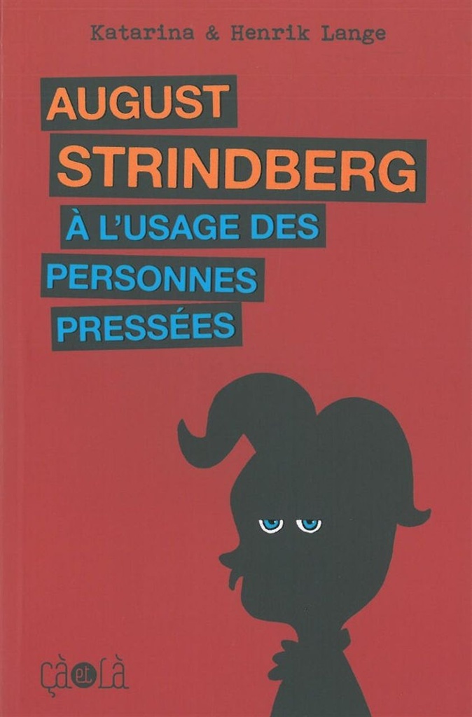 [9782916207728] August Strindberg à l'usage des personnes pressées