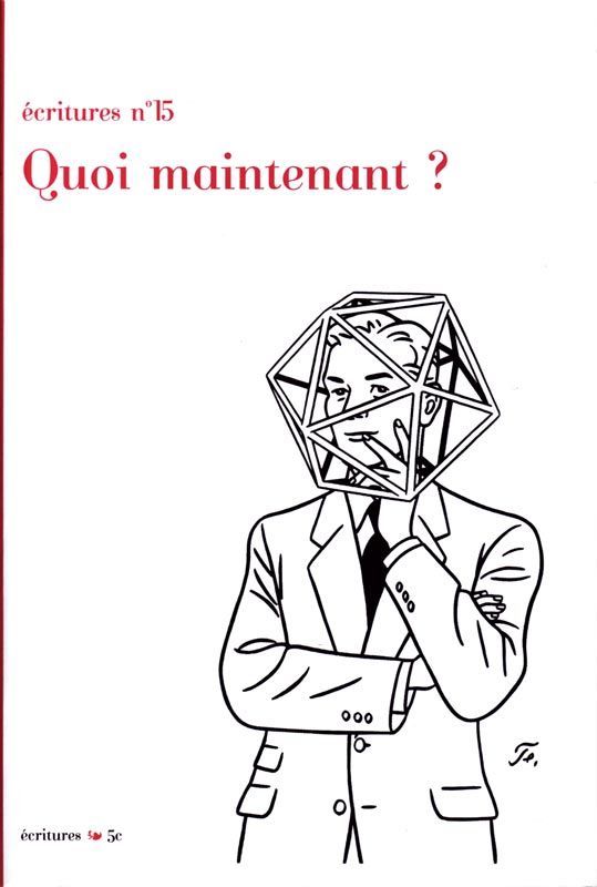 Écritures N°15, Quoi maintenant ?