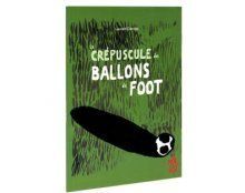 Le Crépuscule des ballons de foot