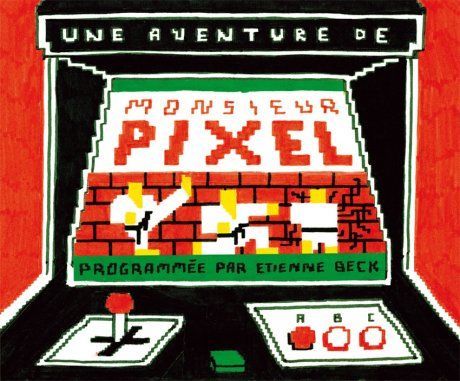 [9782930360232] Monsieur Pixel