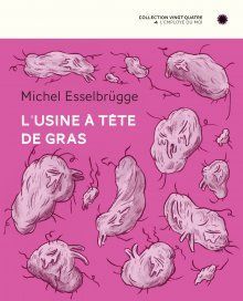 [9782930360546] L' Usine à tête de gras