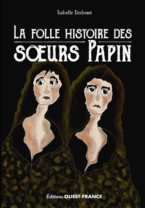 [9782737388620] La folle histoire des soeurs Papin