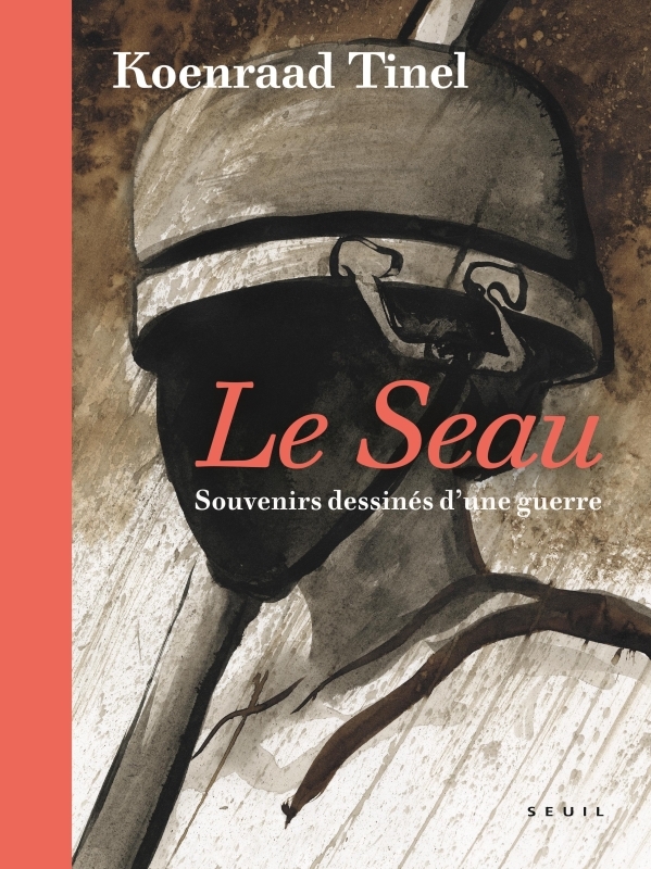 [9782021564662] Le Seau – Souvenirs dessinés d’une guerre