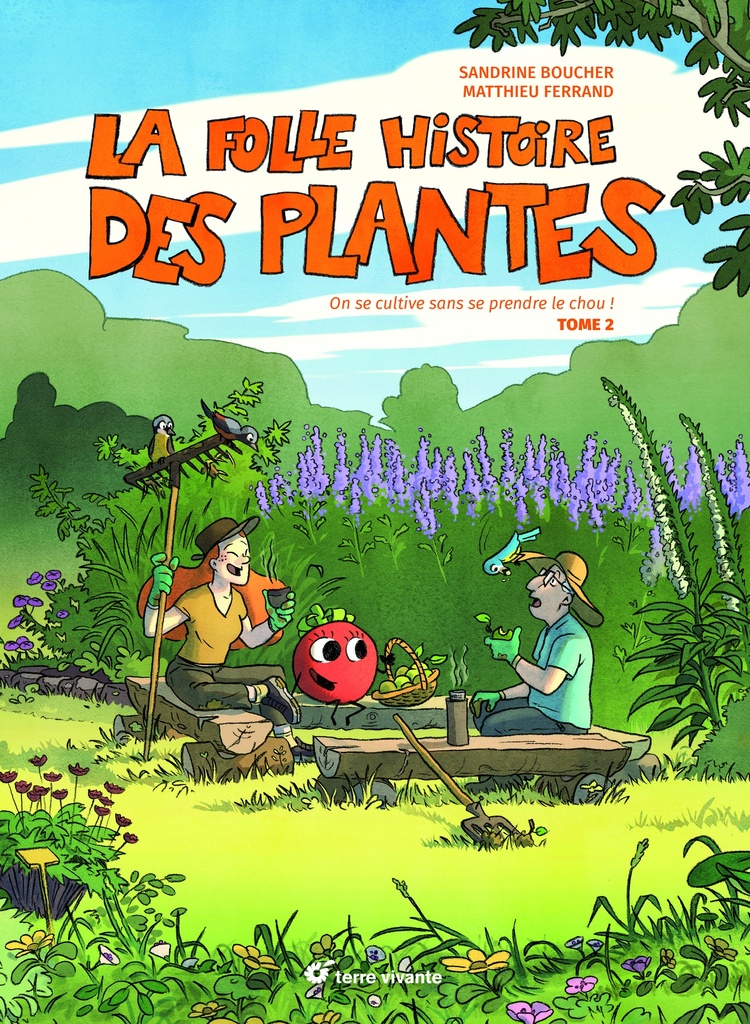 La folle histoire des plantes - Tome 2