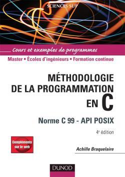 [9782100490189] Méthodologie de la programmation en C - 4e éd - Norme C 99 - API POSIX