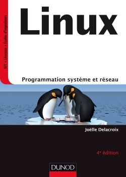 [9782100748518] Linux - 4e éd - Programmation système et réseau - Cours et exercices corrigés