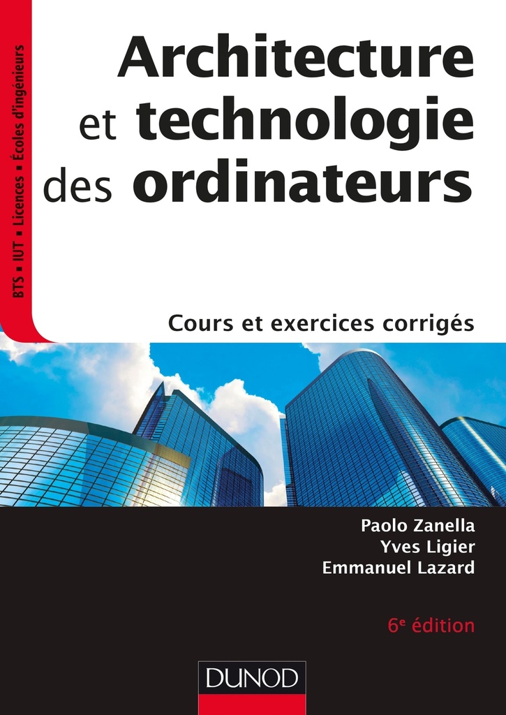 [9782100784592] Architecture et technologie des ordinateurs - 6e éd. - Cours et exercices corrigés