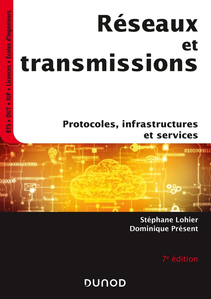 [9782100811830] Réseaux et transmissions - 7e éd. - Protocoles, infrastructures et services