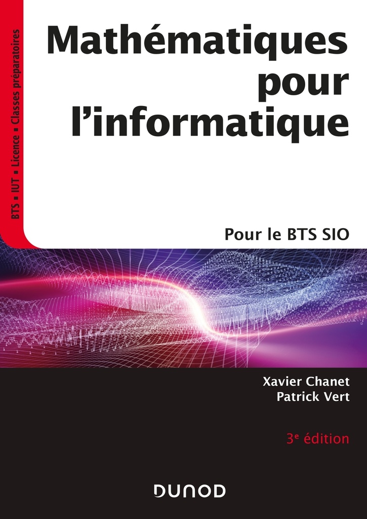 [9782100828708] Mathématiques pour l'informatique - 3e éd.- Pour le BTS SIO