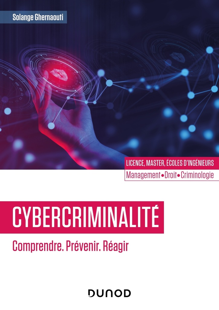 [9782100858699] Cybercriminalité : Comprendre. Prévenir. Réagir