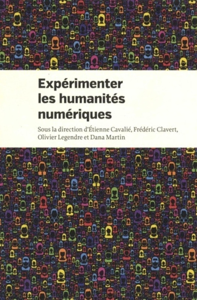 [9782760638020] Expérimenter les humanités numériques