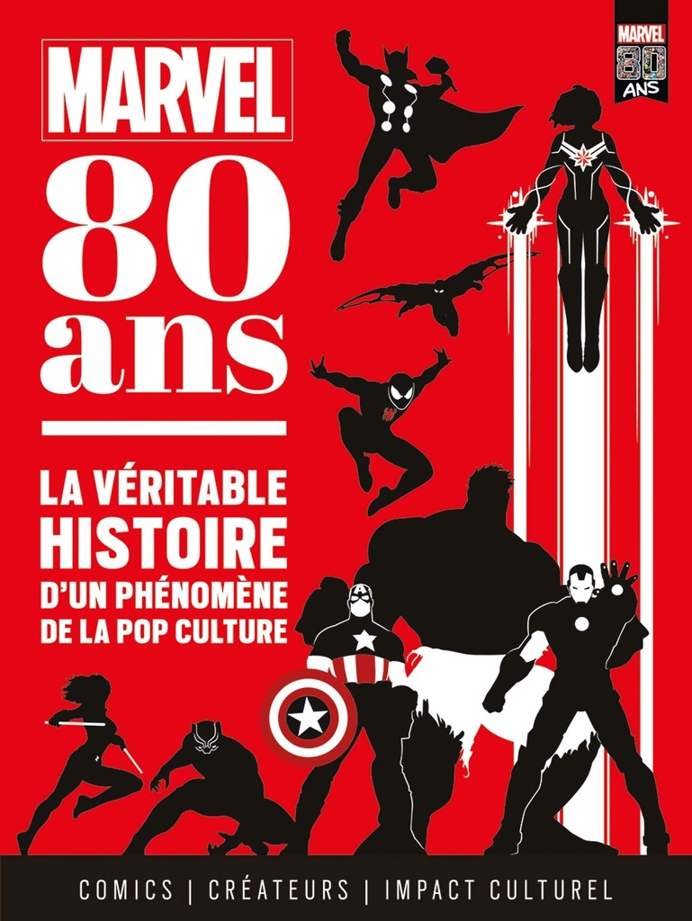 [9782809489149] Marvel 80 ans : La véritable histoire d'un phénomène de la pop culture