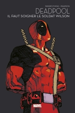 [9791039110938] Deadpool : Il faut soigner le soldat Wilson - Marvel - Les grandes sagas