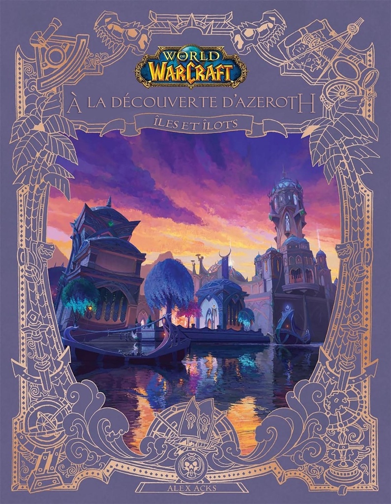 [9791039127462] World of Warcraft : A la découverte d'Azeroth : Îles et îlots